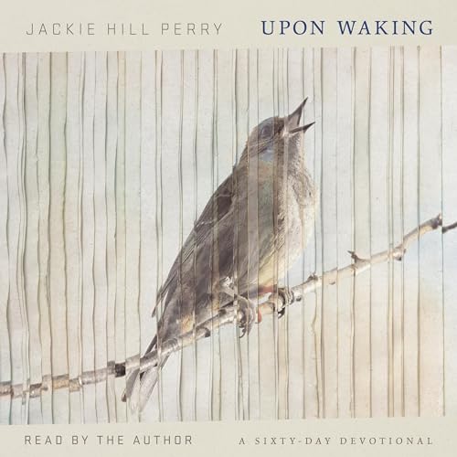 Upon Waking by Jackie Hill Perry