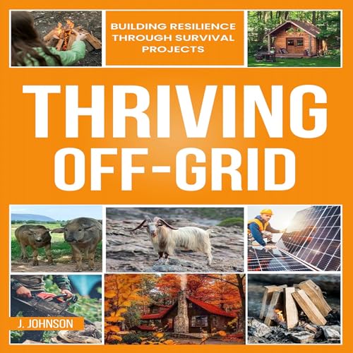 Thriving Off-Grid by J. Johnson