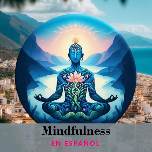 Mindfulness En Español by Mindfulness En Español