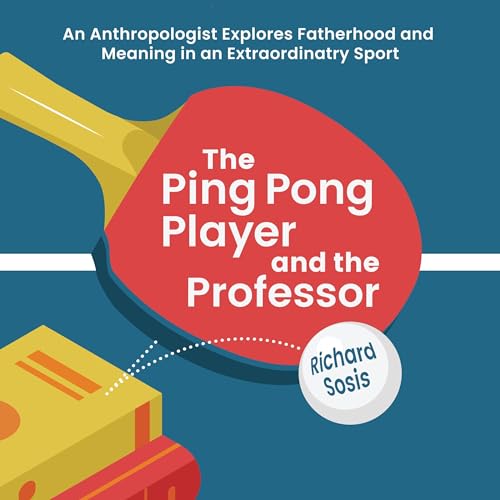 The Ping Pong Player and the Professor by Richard Sosis