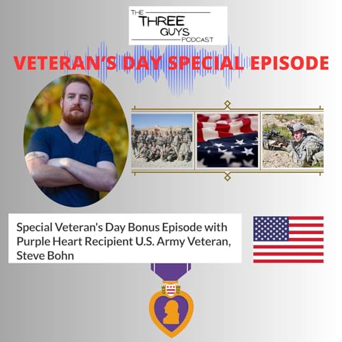 Special Veteran's Day Bonus Episode with Purple Heart Recipient U.S. Army Veteran, Steve Bohn by Unknown