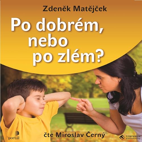 Po dobrém, nebo po zlém?