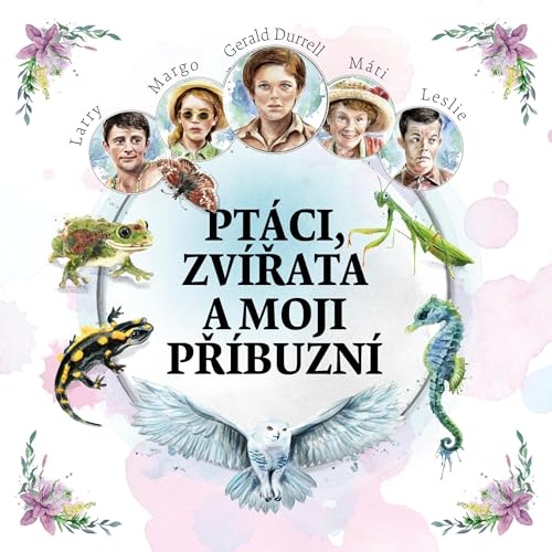 Ptáci, zvířata a moji příbuzní