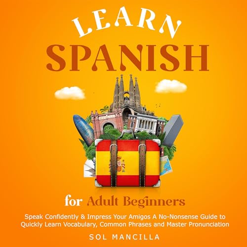 Learn Spanish for Adult Beginners by Sol Mancilla