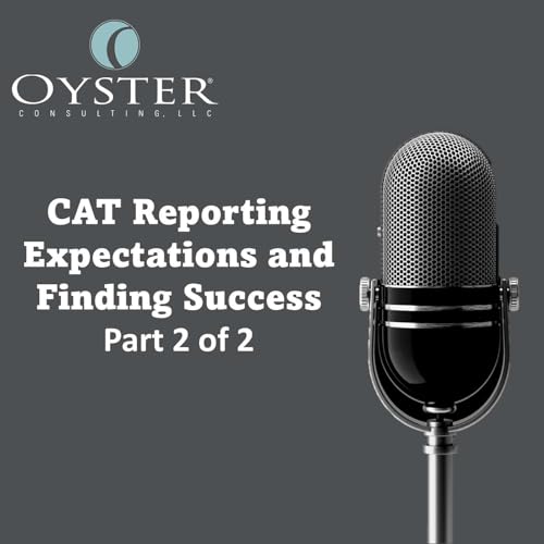 Successful FINRA CAT and CAIS Reporting - Part 2 by Unknown
