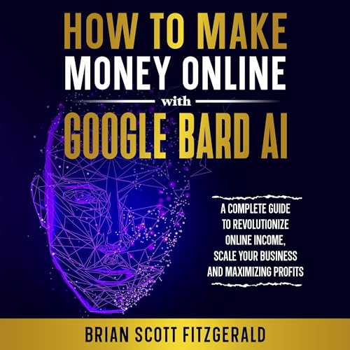 How to Make Money Online with Google Bard AI
