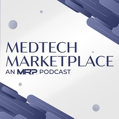 MedTech Marketplace - An MRP Podcast by Powered by MRP
