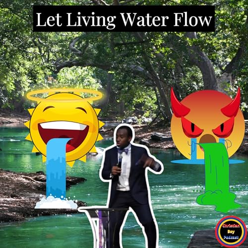 Let Living Water Flow: speak God's goodness or speak the things of this world. by Unknown