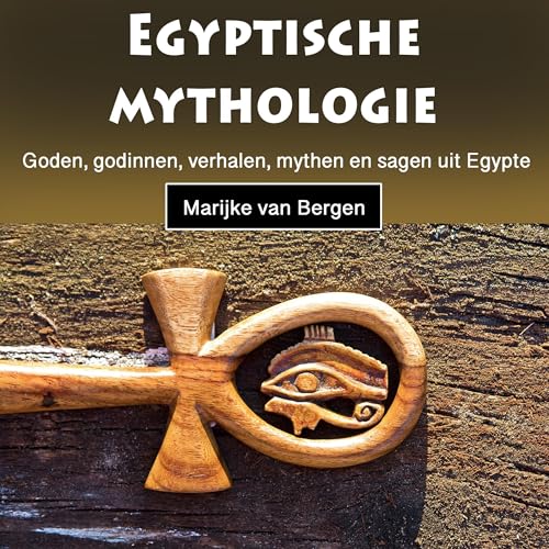 Egyptische mythologie [Egyptian Mythology]