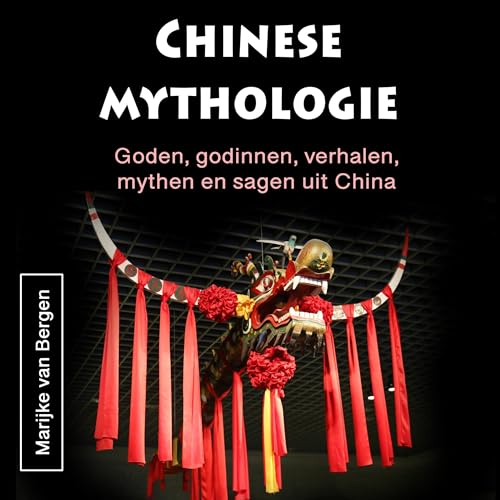 Chinese mythologie [Chinese Mythology]
