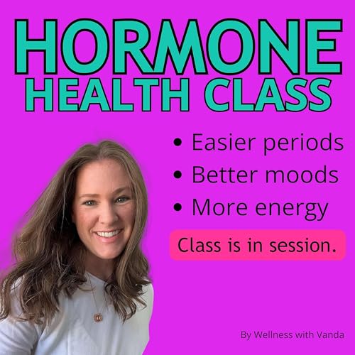 Hormone Health Class: Period & Fertility Tips for Millennials by Vanda Functional Medicine Nurse & Hormone Coach