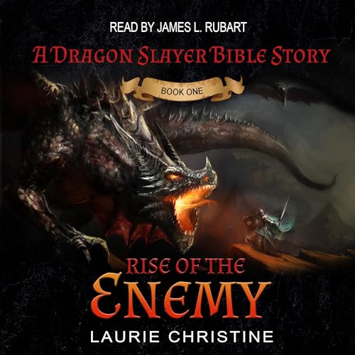 Rise of the Enemy: A Dragon Slayer Bible Story