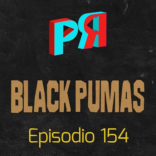 Ep. 154 MÚSICA: #BlackPumas está de regreso con nuevo disco y su gran sonido by Unknown