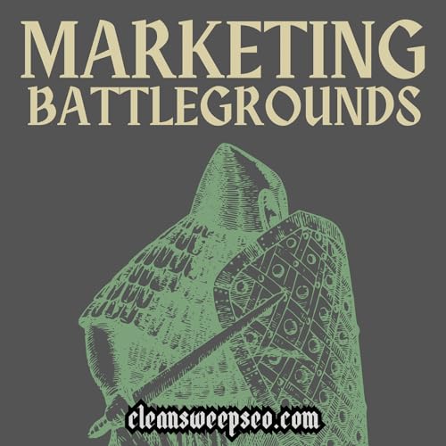 Marketing Battlegrounds by Clean Sweep SEO