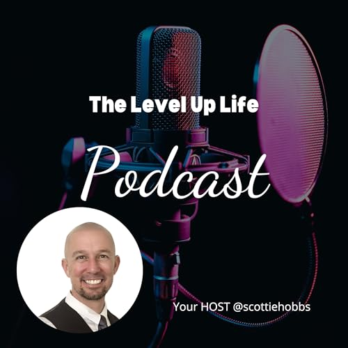 The Level Up Life with Scottie Hobbs by Scottie Hobbs