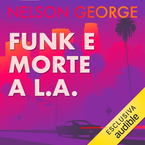 Funk e morte a L.A.: Un mystery con D Hunter
