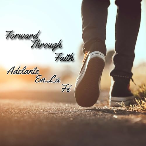 Forward Through Faith Adelante En La Fé by Ysleta Lutheran Mission Human Care
