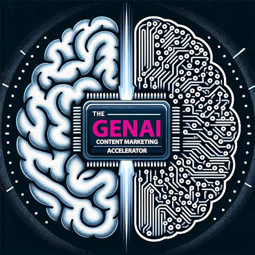 The GenAI Content Marketing Accelerator by Dan Verton