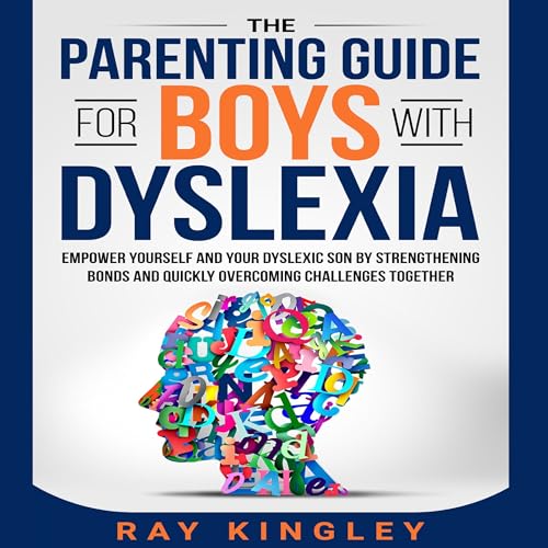 The Parenting Guide for Boys with Dyslexia