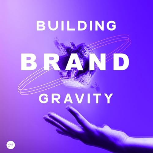 Building Brand Gravity: Attracting People Into Your Orbit by G&S Communications