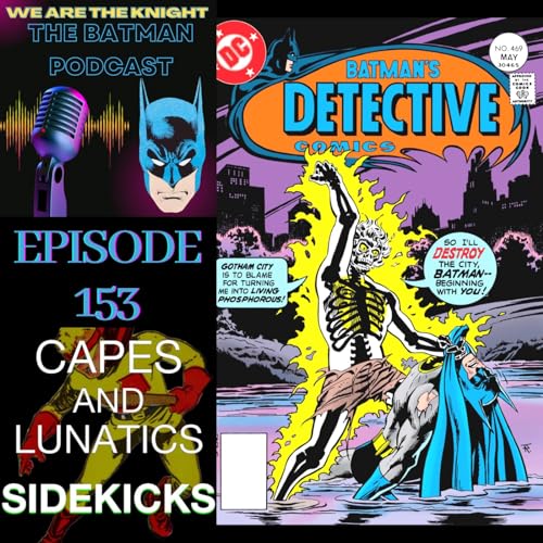 We Are The Knight Ep #153: Detective Comics #469 & #470 by Unknown
