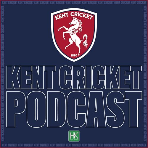 Kent Cricket Podcast