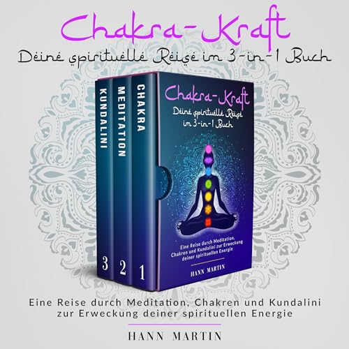 Chakra-Kraft: Deine spirituelle Reise im 3-in-1 Buch [Chakra Power: Your Spiritual Journey in a 3-in-1 Book] by Hann Martin