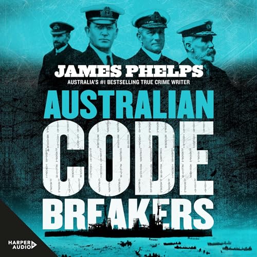 Australian Code Breakers: Our top-secret war with the Kaiser's Reich