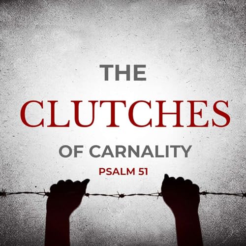 Psalm 51 (The Clutches of Carnality) by Unknown