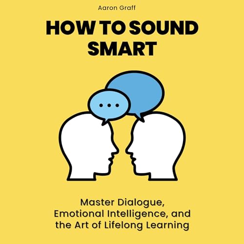 How to Sound Smart by Aaron Graff