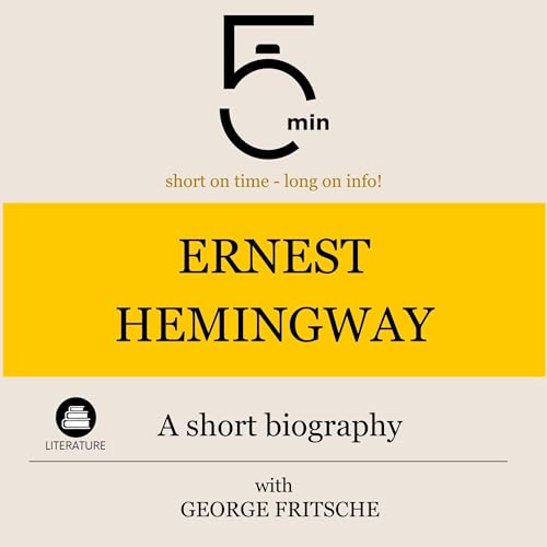 Ernest Hemingway - A Short Biography