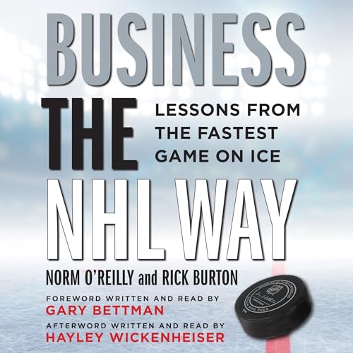 Business the NHL Way by Norm O'Reilly
