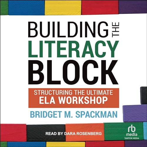 Building The Literacy Block by Bridget Spackman
