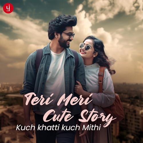 Teri Meri Cute Story, Episode 1-60 (Hindi Edition) by Shraddha Maske