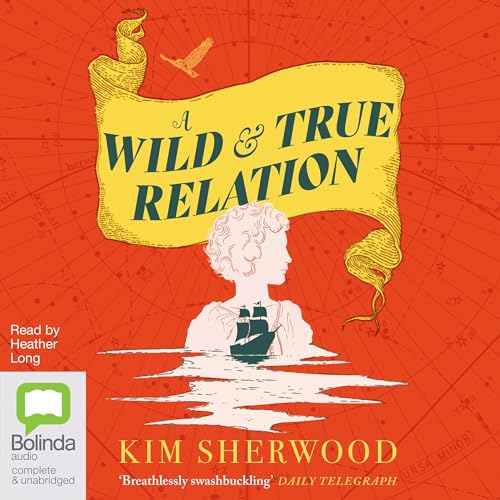 A Wild & True Relation by Kim Sherwood