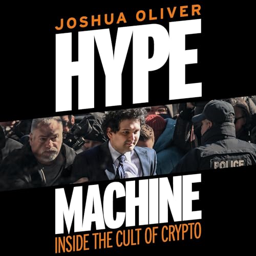 Hype Machine: Inside the Cult of Crypto