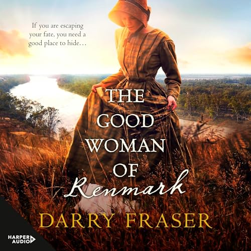 The Good Woman of Renmark: A woman on the run ... Riveting, fast-paced historical adventure fiction from a bestselling Australian author. For readers of Nicole Alexander.