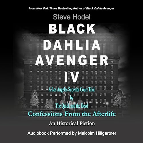 Black Dahlia Avenger Series: A Genius for Murder, the Serial Murders of George Hill Hodel M.D.