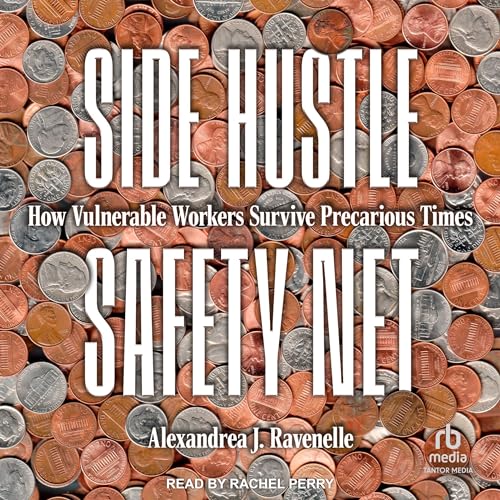 Side Hustle Safety Net by Alexandrea J. Ravenelle