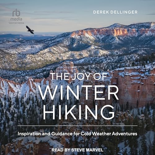 The Joy of Winter Hiking by Derek Dellinger