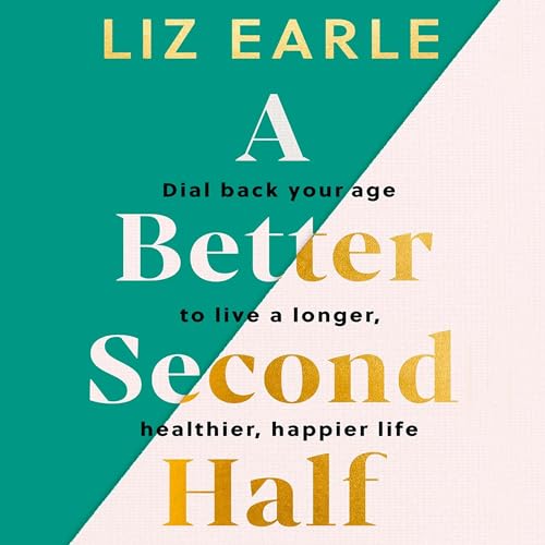 A Better Second Half by Liz Earle