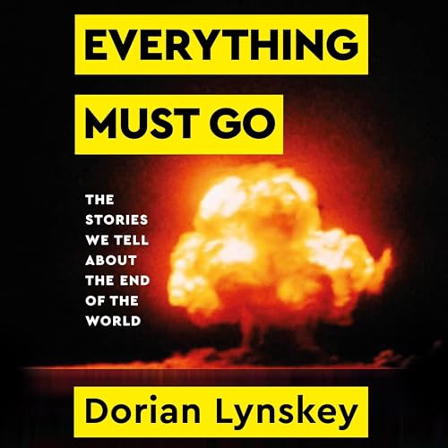 Everything Must Go by Dorian Lynskey