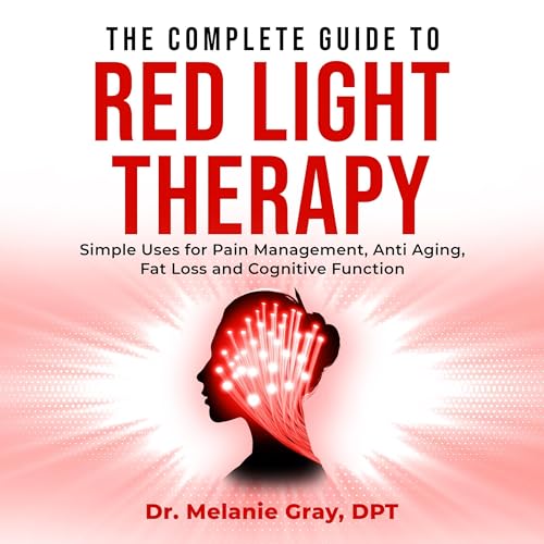 The Complete Guide to Red Light Therapy