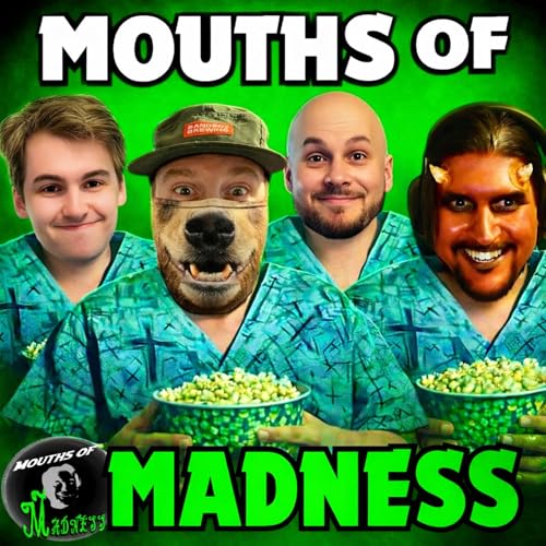 Mouths of Madness: A Horror Movie Podcast by Mouths of Madness 