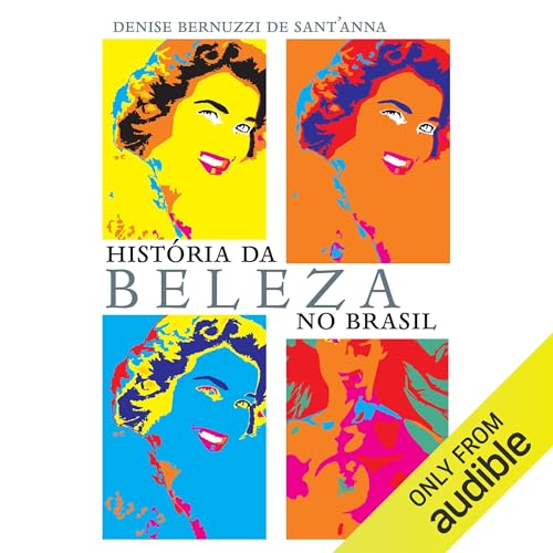 História da Beleza no Brasil [History of Beauty in Brazil]