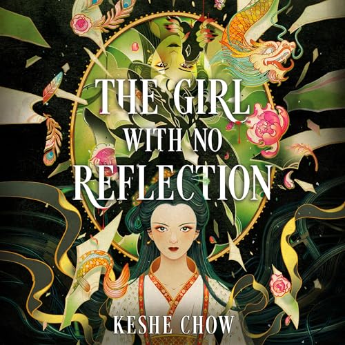 The Girl with No Reflection by Keshe Chow