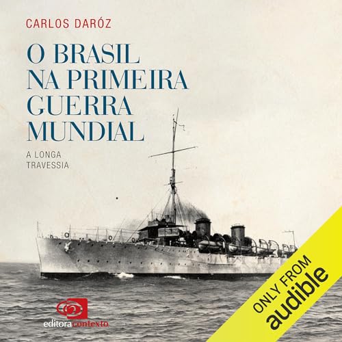 O Brasil na Primeira Guerra Mundial [Brazil in the First World War]