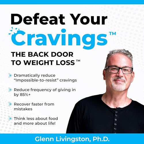 Defeat Your Cravings by Glenn Livingston