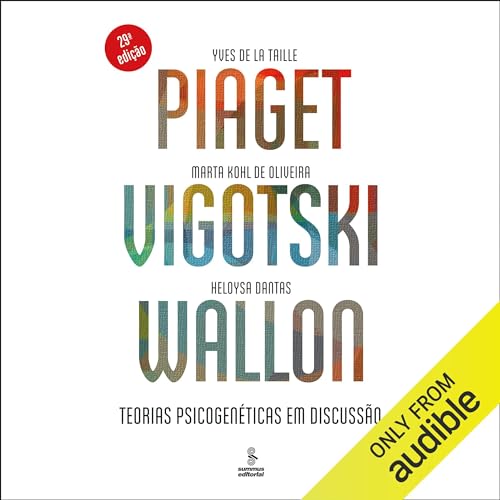 Piaget, Vigotski, Wallon (Portuguese Edition)