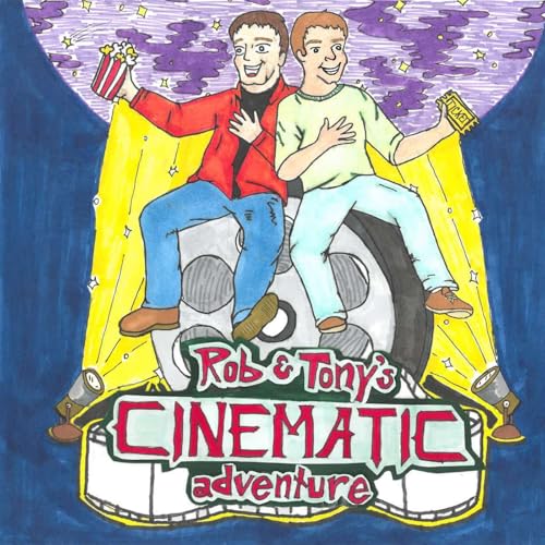 Rob & Tony's Cinematic Adventure by Rob Wilson Tony Daquano